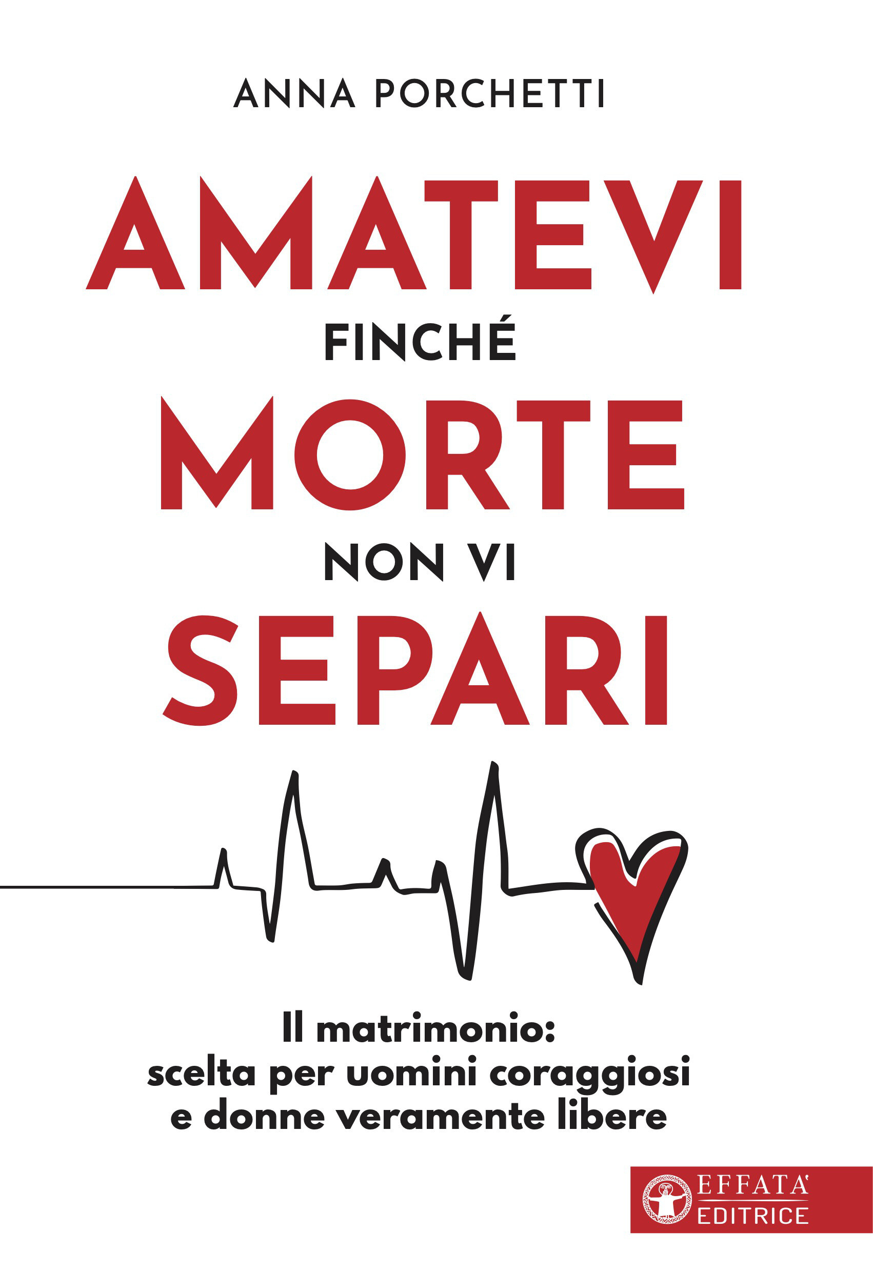 Amatevi finche morte non vi separi
